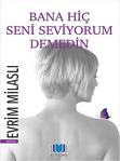 Bana Hiç Seni Seviyorum Demedin Evrim Milaslı