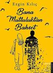 Bana Mutluluktan Bahset - Ezgin Kılıç - Destek Yayınları