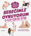 Bebeğimle Oynuyorum 0 6 Ay İçin 101 Oyun Canbolat Hayykitap