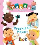 Bebeklerin Hayatı / Nathalie Belineau / Bıcırık Çocuk