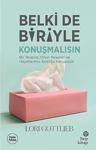 Belki De Biriyle Konuşmalısın