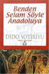 Benden Selam Söyle Anadolu'ya - Dido Sotiriyu