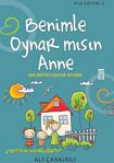 Benimle Oynar Mısın Anne 365 Eğitici Çocuk Oyunu / Pedagog Ali Çankırılı / Timaş Yayınları