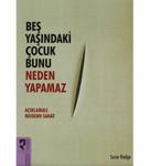 Beş Yaşındaki Çocuk Bunu Neden Yapamaz / Susie Hodge / Hayalperest Kitap