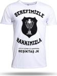 Beşiktaş Şerefimizle Hakkımızla T-Shirt