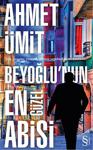 Beyoğlunun En Güzel Abisi - Ahmet Ümit