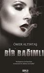 Bir Bağımlı / Ömer Altıntaş / Gece Kitaplığı