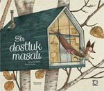 Bir Dostluk Masalı / Susanna Isern / Uçanbalık Yayıncılık