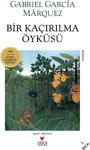 Bir Kaçırılma Öyküsü - Gabriel Garcia Marquez