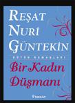 Bir Kadın Düşmanı - Reşat Nuri Güntekin