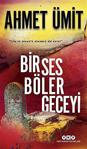 Bir Ses Böler Geceyi - Ahmet Ümit