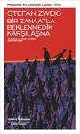 Bir Zanaatla Beklenmedik Karşılaşma - Modern Klasikler 159 / Stefan Zweig / İş Bankası Kültür Yay...