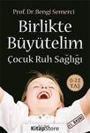 Birlikte Büyütelim Çocuk Ruh Sağlığı