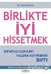 Birlikte İyi Hissetmek Sorunlu İlişkileri Yoluna Koymanın Sırrı David Burns