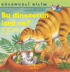 Bu Dinozorun İsmi Ne?-Eğlenceli Bilim