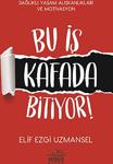 Bu İş Kafada Bitiyor!