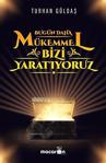 Bugün Daha Mükemmel Bizi Yaratıyoruz/Turhan Güldaş