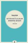 Bütün Mutluluklar Birbirine Benzer / Lev N. Tolstoy