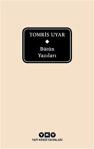 Bütün Yazıları - Tomris Uyar