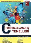 C Programlamanın Temelleri / Prof. Dr. Timur Karaçay