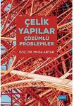 Çelik Yapılar Çözümlü Problemler/Nobel Akademik Yayıncılık/Musa Artar