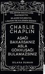 Charlie Chaplin-Aşağı Bakarsanız Asla Gökkuşağı Bulamazsınız