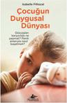 Çocuğun Duygusal Dünyası - Isabelle Filliozat