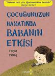 Çocuğunuzun Hayatında Babanın Etkisi / Eirini Flouri