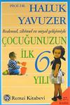 Çocuğunuzun İlk 6 Yılı Haluk Yavuzer Remzi Kitabevi