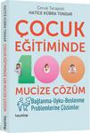 Çocuk Eğitiminde 100 Mucize Çözüm - Hatice Kübra Tongar