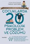 Çocuklarda 20 Psikolojik Problem Ve Çözümü