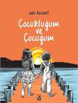 Çocukluğum Ve Çocuğum - Aslı Kocaeli