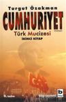 Cumhuriyet Türk Mucizesi İkinci Kitap