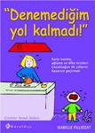 Denemediğim Yol Kalmadı - Isabelle Filliozat