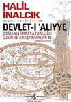 Devlet-i Aliyye - Osmanlı İmparatorluğu Üzerine Araştırmalar 3 - Halil İnalcık