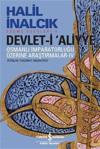 Devlet-i Aliyye - Osmanlı İmparatorluğu Üzerine Araştırmalar 4 - Halil İnalcık