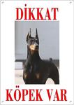 Dikkat Köpek Var Uyarı Levhası (Renkli Doberman)