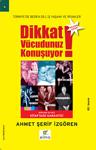 Dikkat Vücudunuz Konuşuyor - Ahmet Şerif İzgören