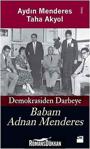 Doğan Kitap Demokrasiden Darbeye - Babam Adnan Menderes