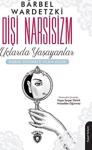 Dorlion Yayınevi - Dişi Narsisizm-Uçlarda Yaşayanlar - İnce Kapak