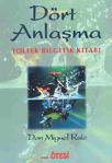 Dört Anlaşma - Don Miguel Ruiz Ötesi