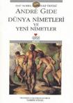 Dünya Nimetleri ve Yeni Nimetler - Andre Gide