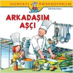 Dünyayı Öğreniyorum - Arkadaşım Aşçı - Ralf Butschkow