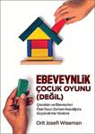 Ebeveynlik Çocuk Oyunu (Değil)