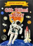 Eğitici Kartlar - Gök Bilimi Ve Uzay - Kolektif