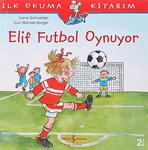 Elif Futbol Oynuyor - Liane Schneider