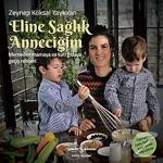 Eline Sağlık Anneciğim / Zeynep Köksal Yaykıran