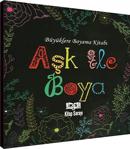 Ema Kitap - Aşk Ile Boya - Büyüklere Boyama Kitabı - İnce Kapak