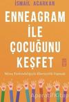 Enneagram Ile Çocuğunu Keşfet/İsmail Acarkan