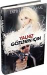 Ephesus Yayınları Yalnız Gözlerin İçin - Fatih Murat Arsal